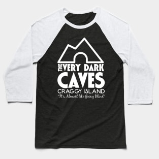 The Very Dark Caves It's Almost like Going Blind Baseball T-Shirt